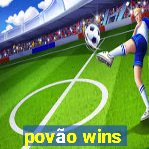 povão wins